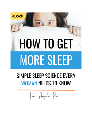 How to Get More Sleep: The Simple Sleep Science Every Woman Needs to Know by Dr. Angela Pucci EBOOK