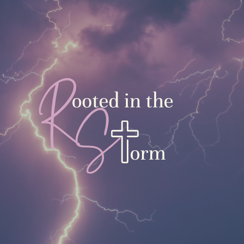Rooted in the Storm