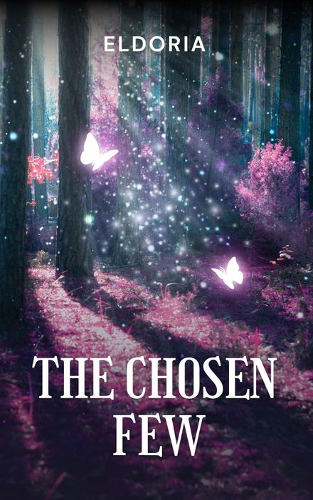 Eldoria&#x27;s Guardians the Chosen Few (Fantasy)