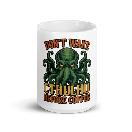 Don&#x27;t wake Cthulhu before Coffee-White Glossy Mug