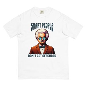 Statement Tee Shirt - Smart People Don&#x27;t Get Offended