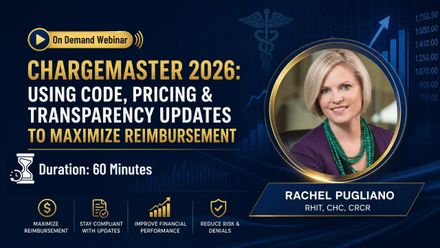 Chargemaster 2026: Using Code, Pricing &amp; Transparency Updates to Maximize Reimbursement