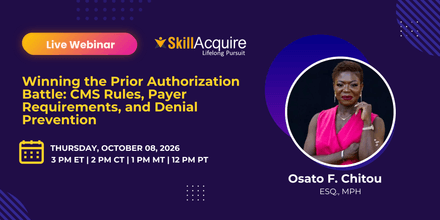 Winning the Prior Authorization Battle: CMS Rules, Payer Requirements, and Denial Prevention