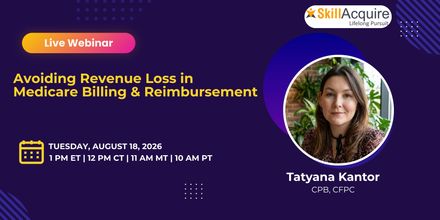 Avoiding Revenue Loss in Medicare Billing &amp; Reimbursement