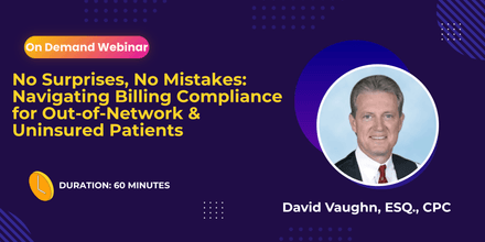 No Surprises, No Mistakes: Navigating Billing Compliance for Out-of-Network &amp; Uninsured Patients