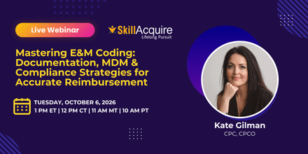 Mastering E&amp;M Coding: Documentation, MDM &amp; Compliance Strategies for Accurate Reimbursement 