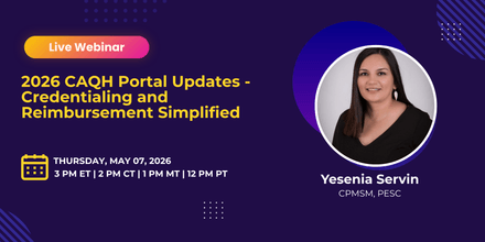 2026 CAQH Portal Updates - Credentialing and Reimbursement Simplified