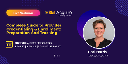 Complete Guide to Provider Credentialing &amp; Enrollment: Preparation And Tracking