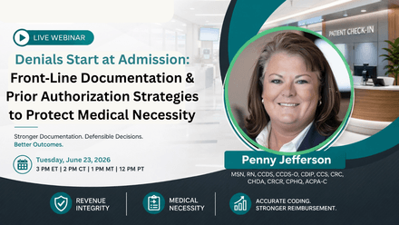 Denials Start at Admission: Front‑Line Documentation &amp; Prior Authorization Strategies