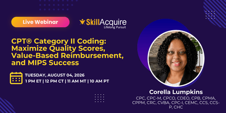 CPT® Category II Coding: Maximize Quality Scores, Value-Based Reimbursement, and MIPS Success