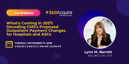 What's Coming in 2027: Decoding CMS's Proposed Outpatient Payment Changes for Hospitals and ASCs
