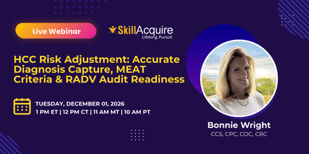 HCC Risk Adjustment: Accurate Diagnosis Capture, MEAT Criteria &amp; RADV Audit Readiness