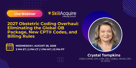 2027 Obstetric Coding Overhaul: Eliminating the Global OB Package, New CPT® Codes, and Billing Rules