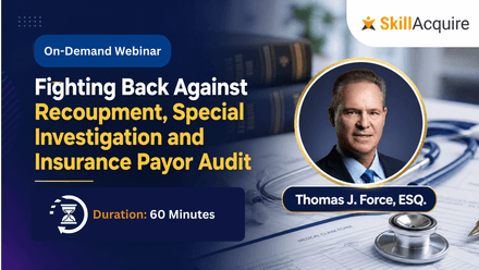 Fighting Back Against Recoupment, Special Investigation and Insurance Payor Audit