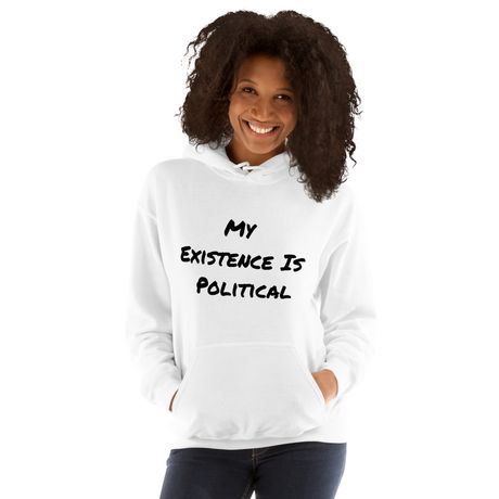 My Existence Is Political – Statement Empowerment T-Shirt