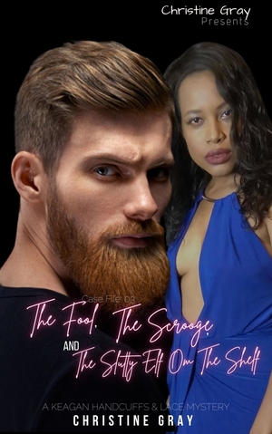 The Fool, The Scrooge, and The Slutty Elf On The Shelf; Keagan Case File:03