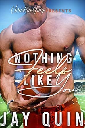 Nothing Feels Like You; Book One