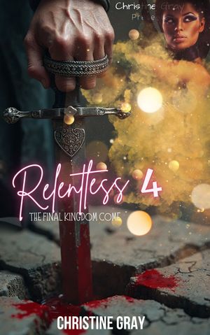 Relentless 4, The Final Kingdom Come