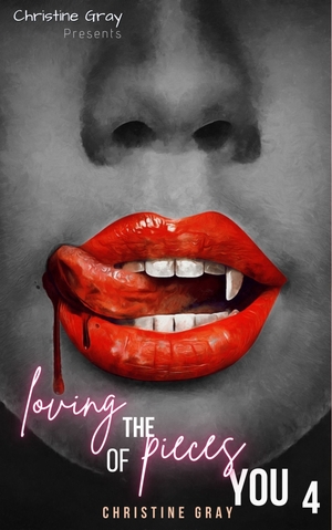 Loving The Pieces of You 4_By Christine Gray