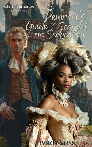 LADY PEMROSE’S GUIDE TO SCANDAL AND SEDUCATION: Older Woman, Younger Man; Bridgerton Era Romance