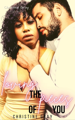 Loving The Pieces of You_By Christine Gray