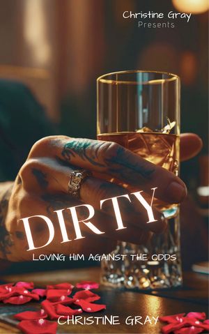 Dirty, Loving Him Against The Odds (Pdf/Mobile) 