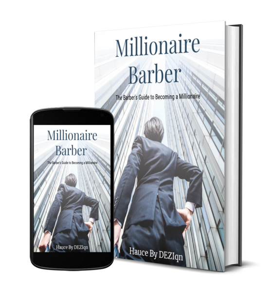 Millionaire Barber: The Barbers Guide to Becoming a Millionaire
