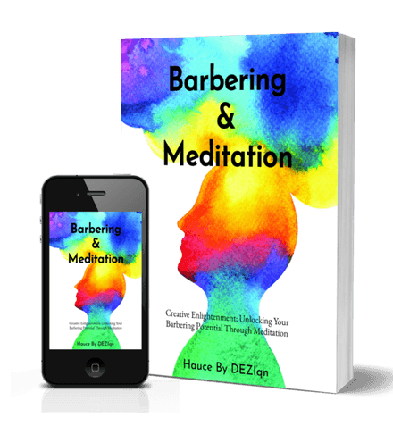 Barbering &amp; Meditation: Unlocking your Barbering Potential through Meditation