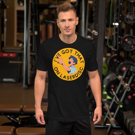 I&#x27;ve got that on Laserdisc (unisex T-Shirt)