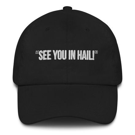 See You In Hail Baseball Cap