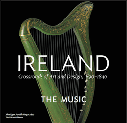  IRELAND: Crossroads of Art and Design, 1690-1840 – The Music: CD