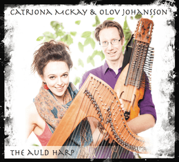 The Auld Harp CD 2013 Catriona McKay &amp; Olov Johansson