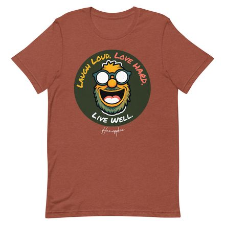 Laugh Loud. Love Hard. Live Well. T-Shirt 