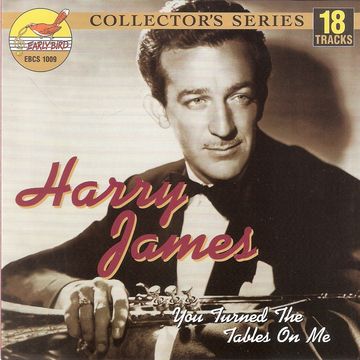 Early Bird Jazz EBCS 1009 HARRY JAMES "You Turned The Tables On Me"