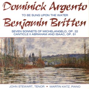 PHCD 129 Dominick Argento: To Be Sung Upon the Water, Benjamin Britten: Seven Sonnets