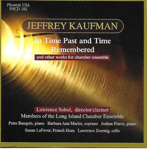 PHCD 182 Jeffrey Kaufman &quot;IN TIME PASSED AND TIME REMEMBERED&#x27;&quot;