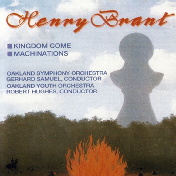 PHCD 127 Henry Brant: Kingdom Come and Machinations