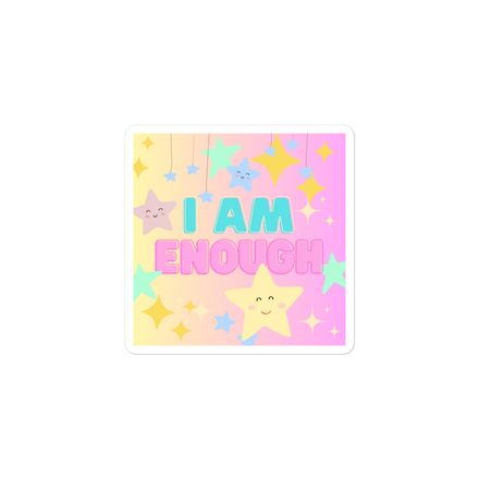 I Am Enough Sticker 3&quot;x3&quot;