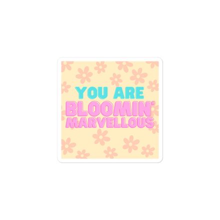 Bloomin&#x27; Marvellous Sticker 3&quot;x3&quot;