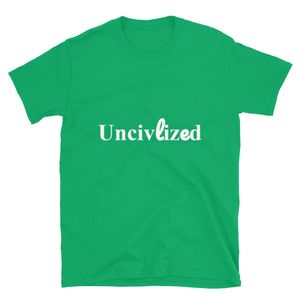 Uncivilized Tee