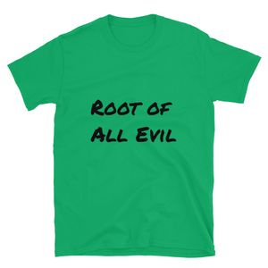 Root Of All Evil Tee
