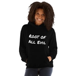 Root of All Evil Hoodie