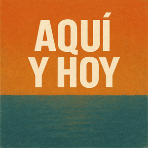 Aquí y Hoy canción de Sunydowey