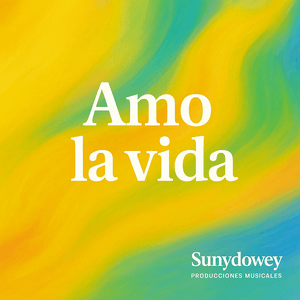 Amo la vida – Canción Sunydowey