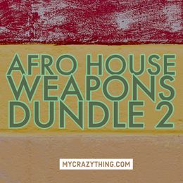 Afro House Weapons BUNDLE 2 