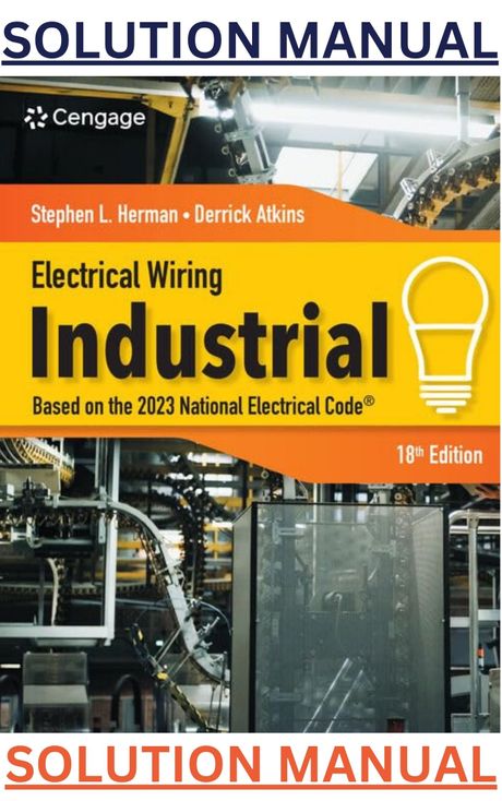 SOLUTIONS MANUAL for  Electrical Wiring Industrial 18th Edition by Stephen Herman, Derrick Atkins