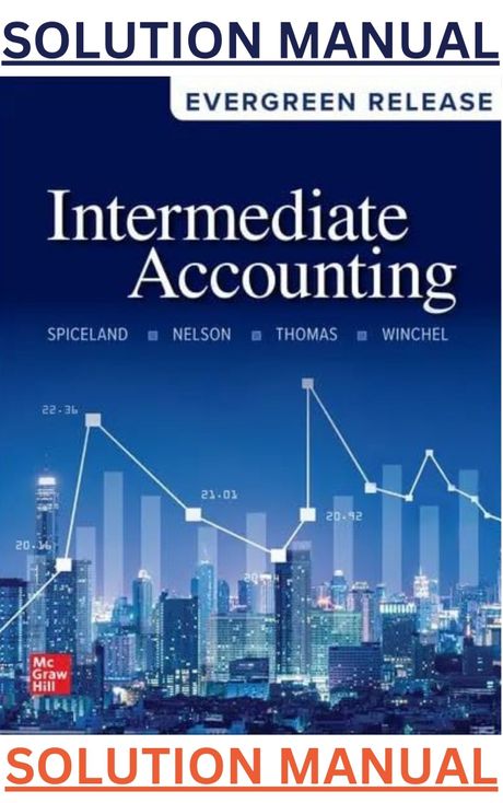 SOLUTIONS MANUAL for Intermediate Accounting 2025 Edition by David Spiceland,Nelson,Thomas &amp; Winchel