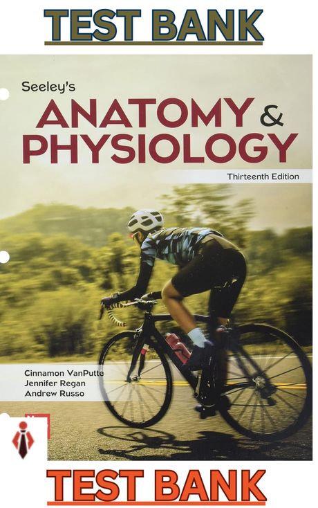 TEST BANK for Seeleys Anatomy &amp; Physiology 13th Edition by Cinnamon VanPutte,Jennifer Regan &amp; Russo