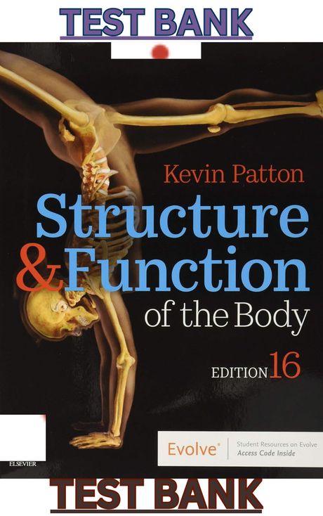 TEST BANK for Structure &amp; Function of the Body 16th Edition by Kevin Patton &amp; Gary Thibodeau