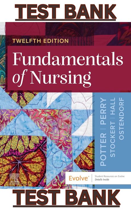 TEST BANK for Fundamentals of Nursing 12th Edition by Potter, Perry, Stockert, Amy Hall &amp; Ostendorf